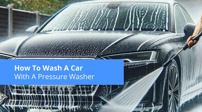 How To Wash A Car With A Pressure Washer