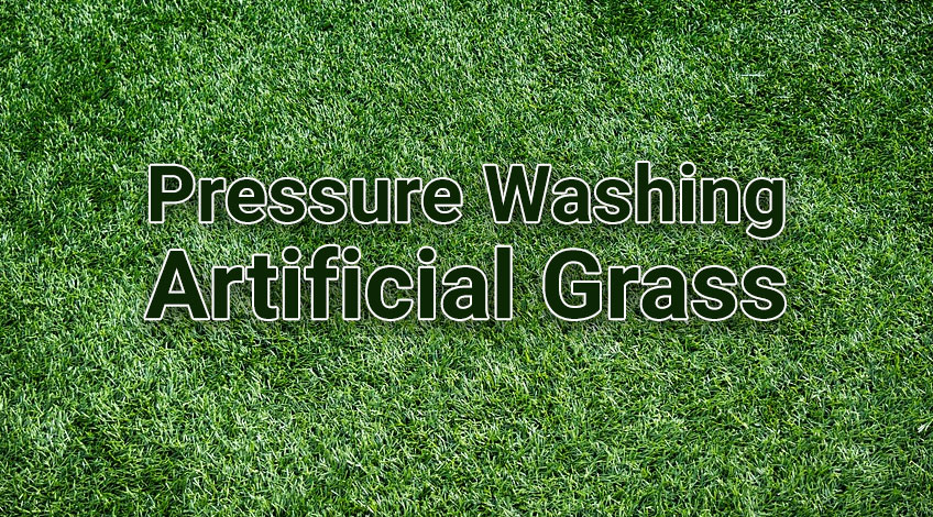 Pressure Washing Artificial Grass
