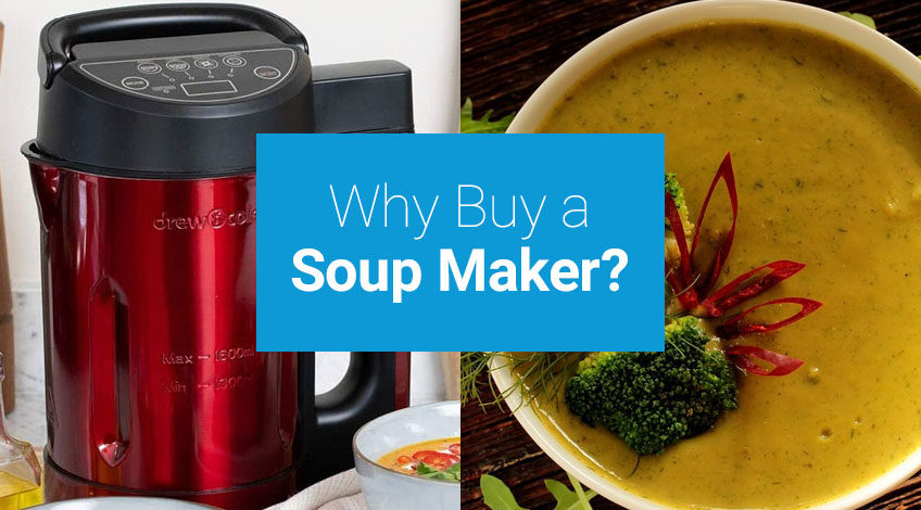 Why Buy a Soup Maker