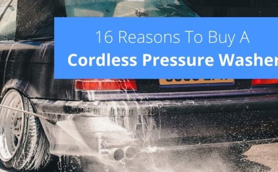 16 Reasons To Buy A Cordless Pressure Washer