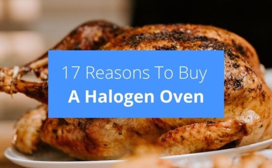 17 Reasons To Buy A Halogen Oven