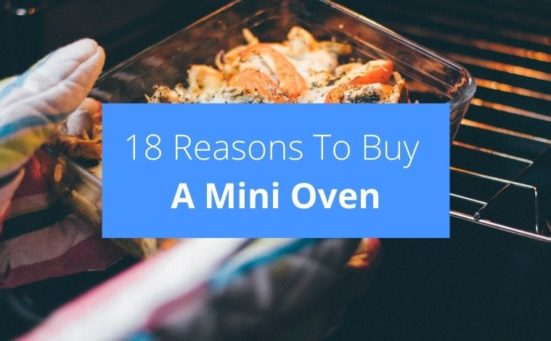 18 Reasons To Buy A Mini Oven