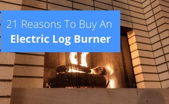 21 Reasons To Buy An Electric Log Burner