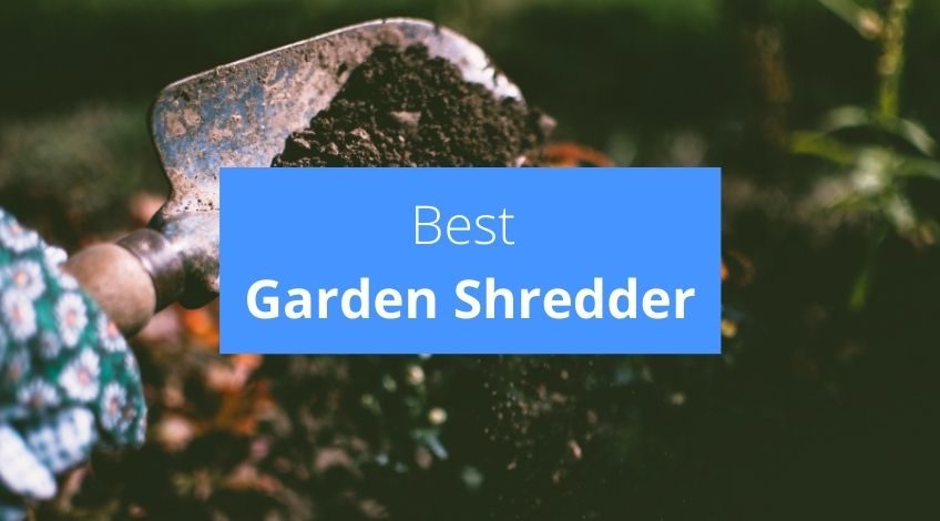 Best Garden Shredder