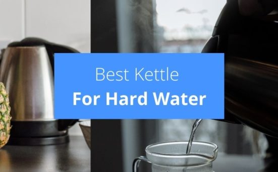 Best Kettle For Hard Water 2024