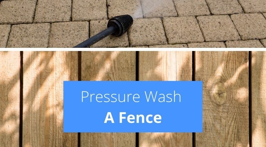 How To Pressure Wash A Fence