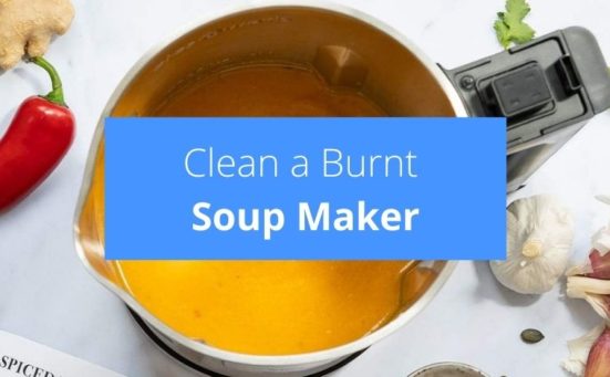 How to Clean a Burnt Soup Maker