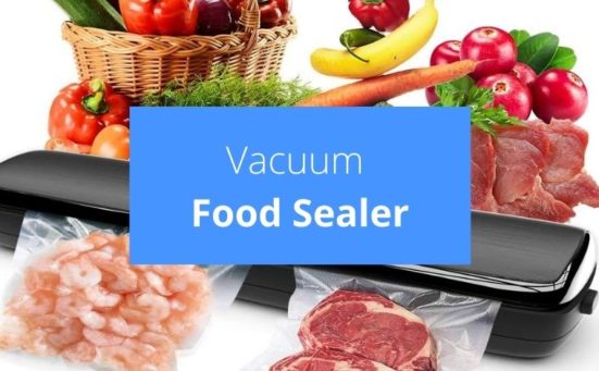 Vacuum Food Sealers Are Well Worth Their Money, Here’s Why…