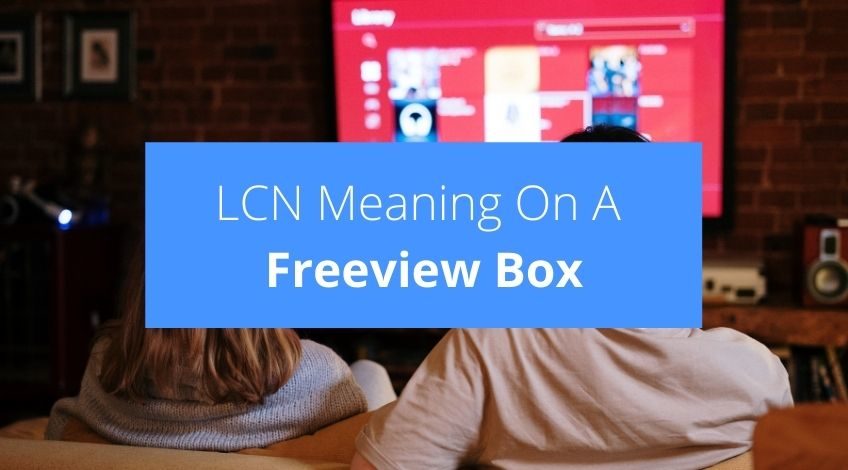What Does LCN Mean On A Freeview Box