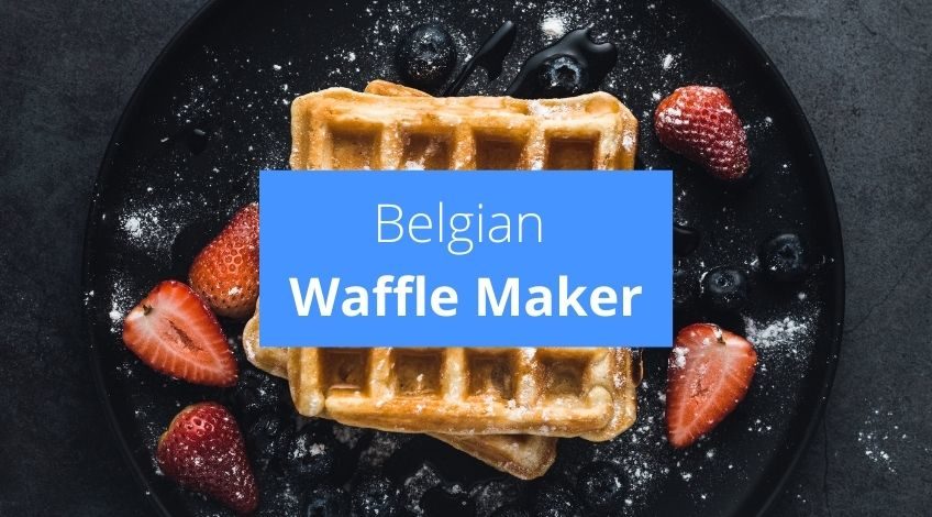 What Is A Belgian Waffle Maker