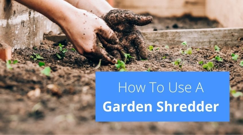 What Is A Garden Shredder And How To Use Them