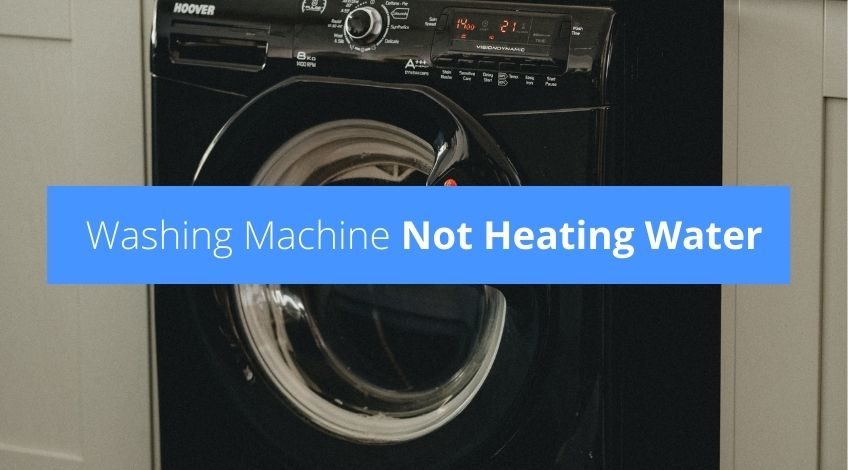 Washing Machine Not Heating Water this might be why