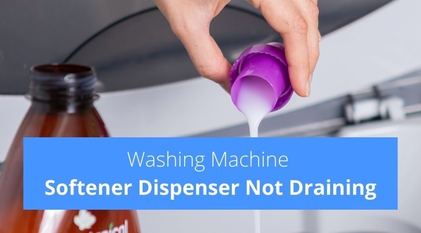 Washing Machine Softener Dispenser Not Draining (try this)
