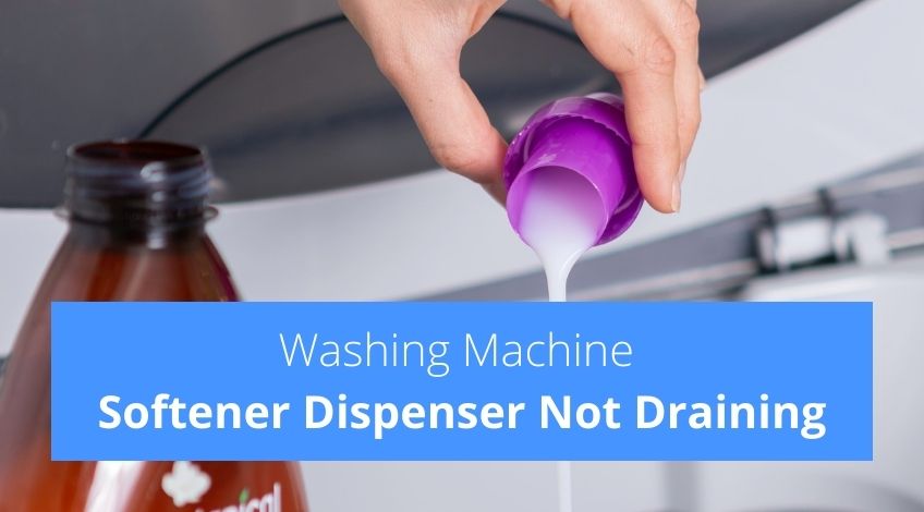 Washing Machine Softener Dispenser Not Draining? (try this)