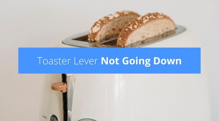 Toaster Lever Not Going Down (try this)