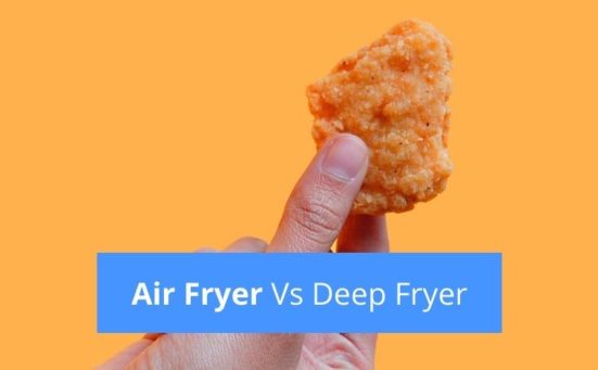 Air Fryer Vs Deep Fryer – Read this first!