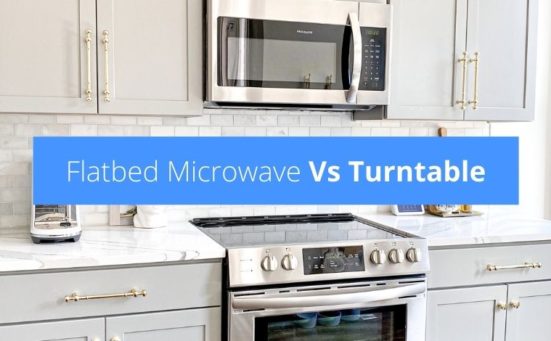 Flatbed Microwave Vs Turntable – which is better?