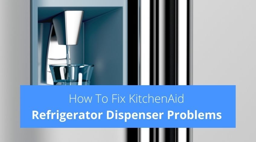 How To Fix KitchenAid Refrigerator Dispenser Problems (fast & easy)