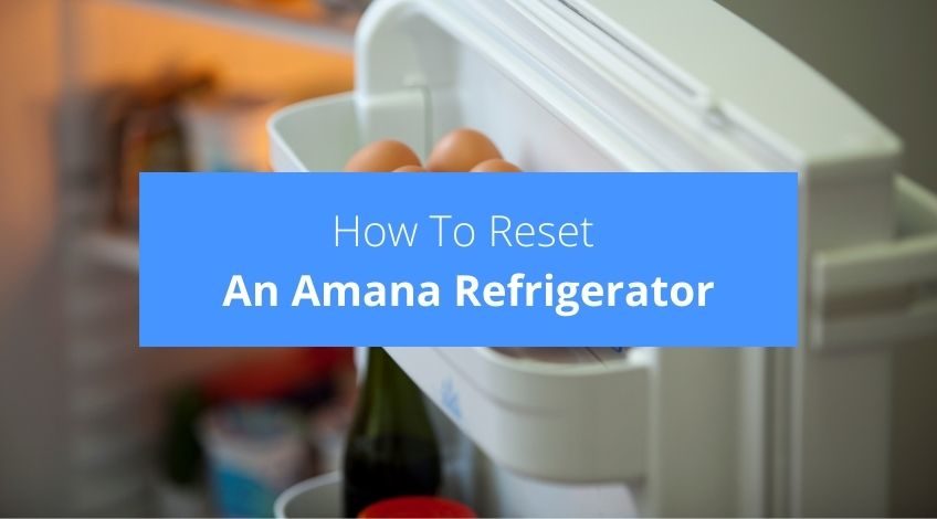 How To Reset An Amana Refrigerator (the easy way)