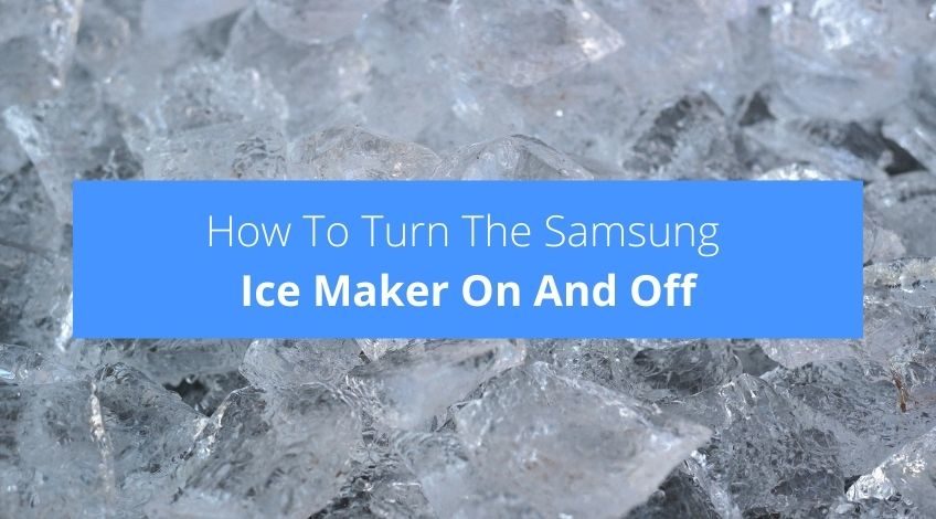 How To Turn The Samsung Ice Maker On And Off (easy way)