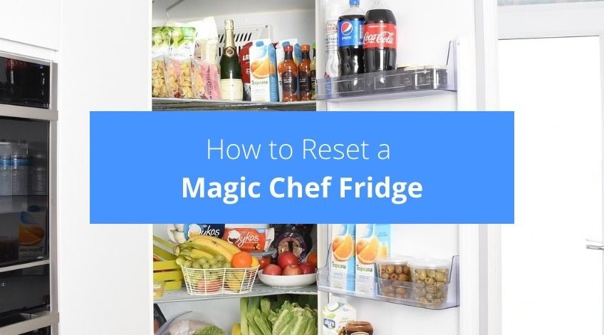 How to Reset a Magic Chef Fridge