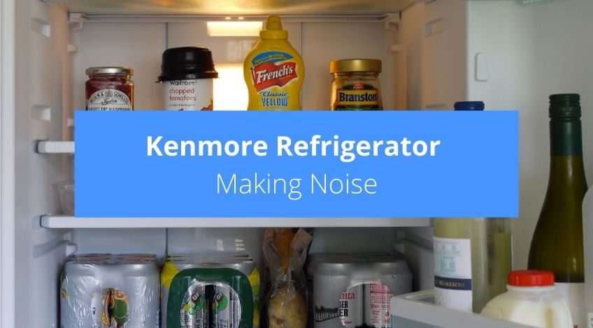 Kenmore Refrigerator Making Noise (try this)