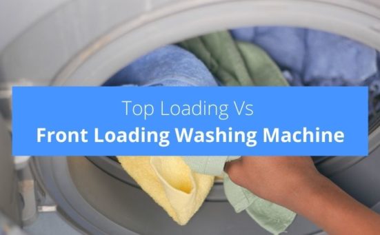 Top Loading Vs Front Loading Washing Machine - which is better