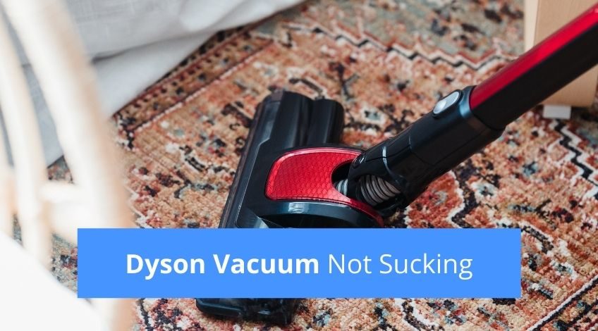 Dyson Vacuum Not Sucking? (here's what to do)