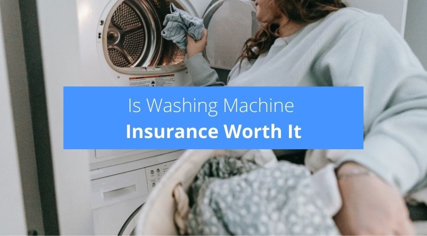 Is Washing Machine Insurance Worth It? (read this first)