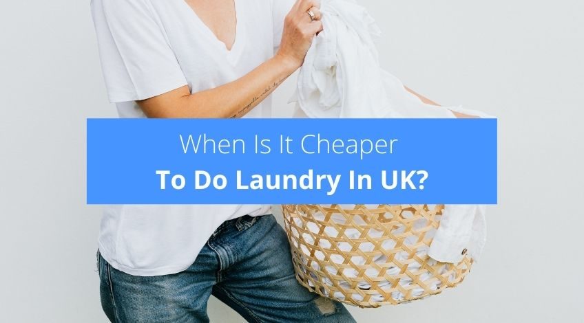 When Is It Cheaper To Do Laundry In UK?