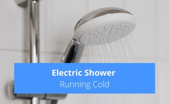 Electric Shower Running Cold? (here’s the reasons why)