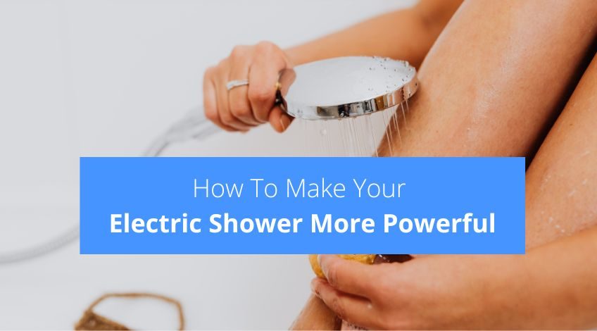 Here's How To Make Your Electric Shower More Powerful