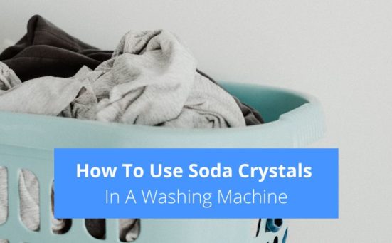 How To Use Soda Crystals In A Washing Machine (for better results)