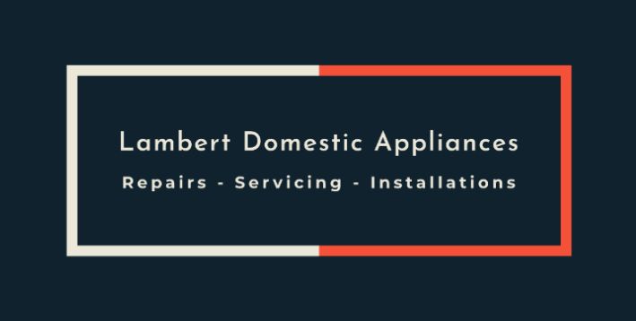 Lambert Domestic Appliances - Appliance Repairs Company Based in Petersfield