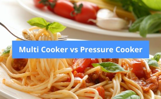 Multi Cooker vs Pressure Cooker – Which Is Right For Your Home?