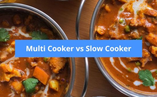 Multi Cooker vs Slow Cooker – Which Is Right For Your Home?