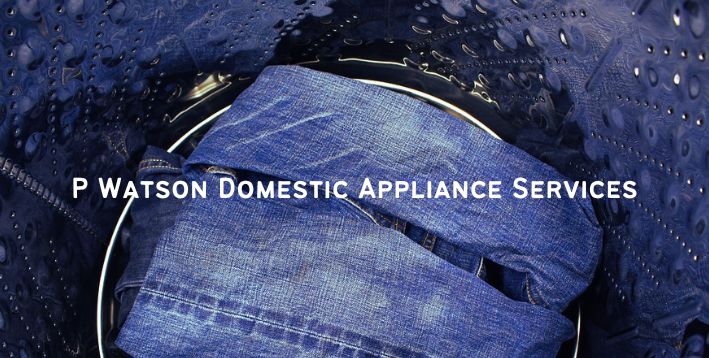 P Watson Appliance Repairs & Service - Appliance Repairs Company Based in Crewe