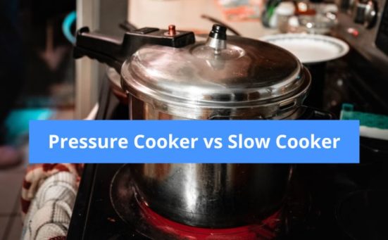 Pressure Cooker vs Slow Cooker - Which Is Better?