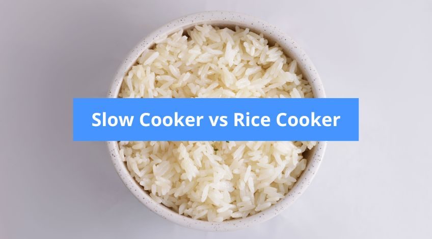 Slow Cooker vs Rice Cooker - Which Is Right For Your Home?
