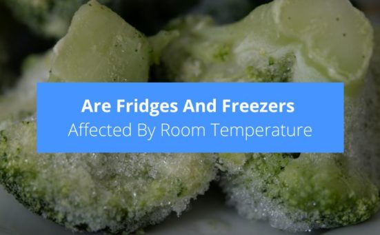 Are Fridges And Freezers Affected By Room Temperature?