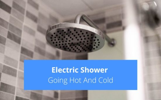 Electric Shower Going Hot And Cold? (here’s why & what to do)