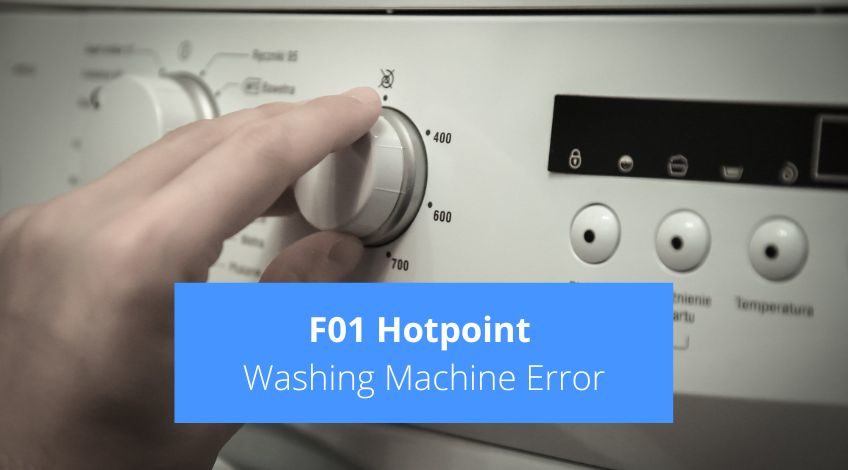 F01 Hotpoint Washing Machine Error Code (F01 fault explained)