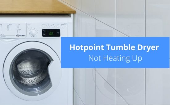 Hotpoint Tumble Dryer Not Heating Up? (here’s why)