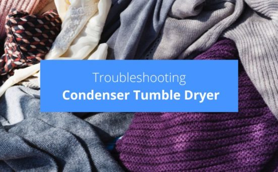 Troubleshooting Condenser Tumble Dryer Problems (try these)