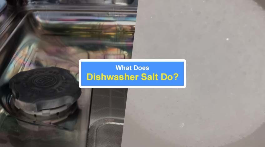 What Does Dishwasher Salt Do (and where to put it)