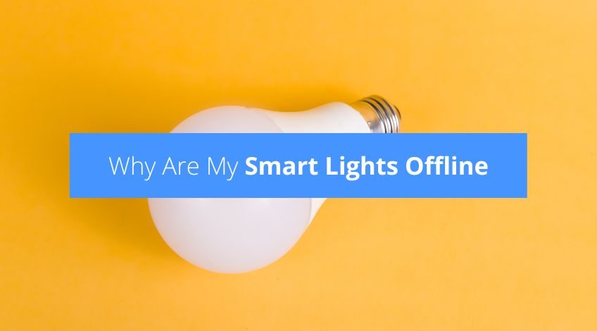 Why Are My Smart Lights Offline? (answered)