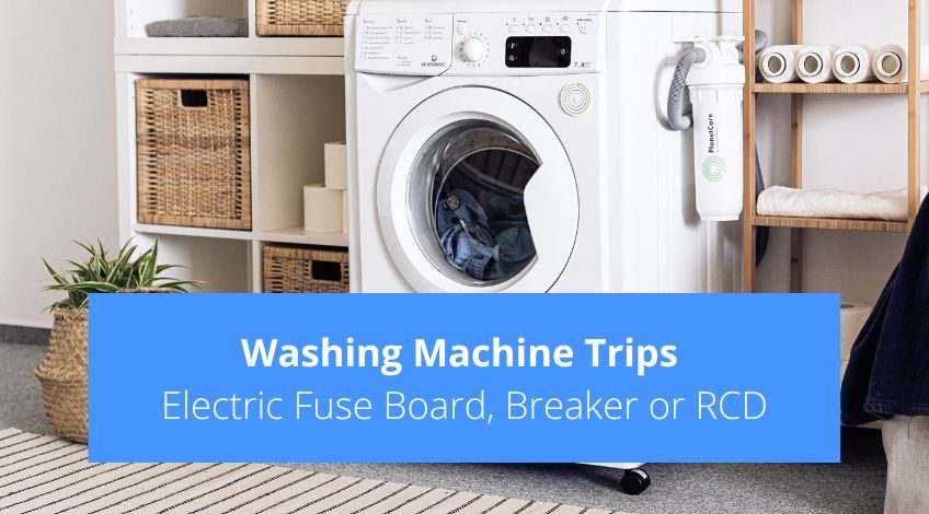 Washing Machine Trips Electric Fuse Board, Breaker or RCD? (here's why)