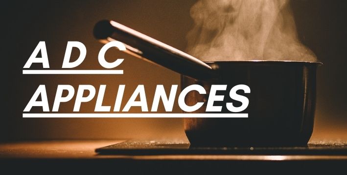 A D C Appliances - Appliance Repairs Company Based in Billingshurst