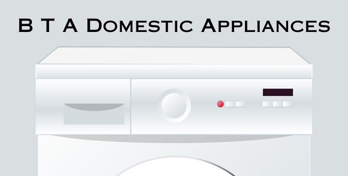B T A Domestic Appliances - Appliance Repairs Company Based in Torquay