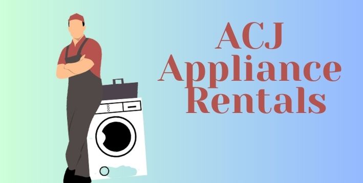 ACJ Appliance Rentals - Appliance Repairs Company Based in Newport